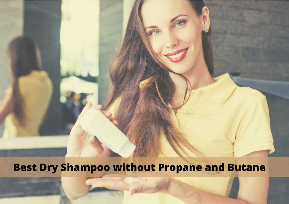 Best Dry Shampoo Without Butane And Propane