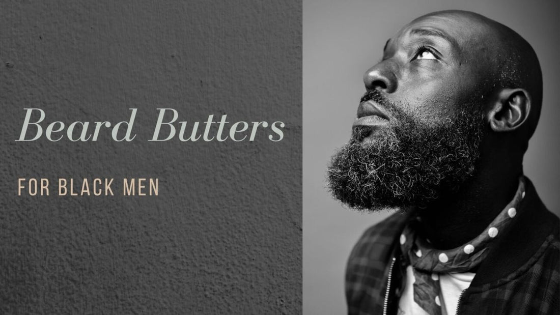10 Best Beard Butter For African American Men 2024 | And Other Beard Care Products