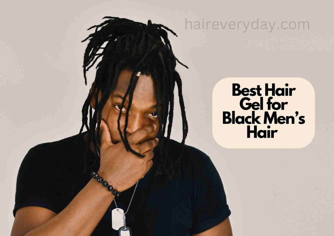 Best Hair Gel for Black Men’s Hair 