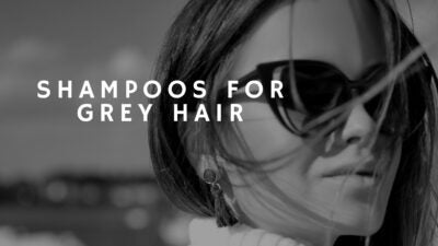 10 Best Shampoo To Reduce Grey Hair 2024: Expert Recommendations For Minimizing Greys