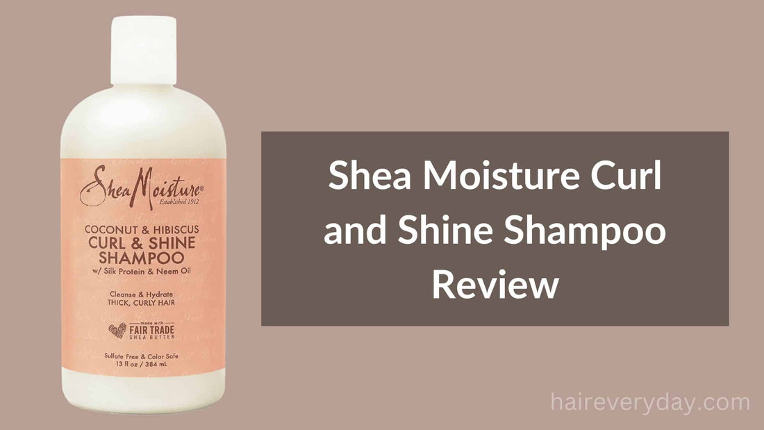Shea Moisture Curl and Shine Shampoo for Curly Hair Review