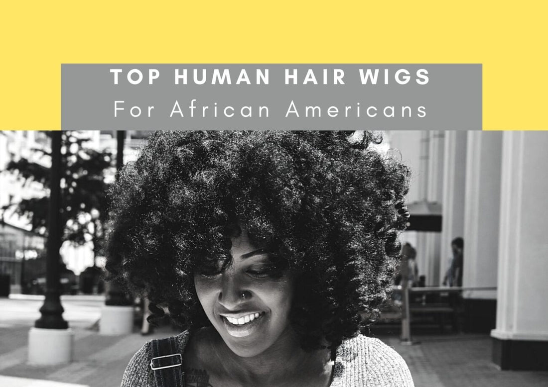 Amazing Human Hair Wigs For African Americans