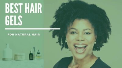 12 Best Styling Gel for Black Women’s Hair 2024 | For Edges, 4c, And Natural Hair
